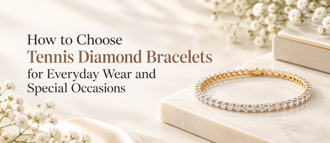 How to Choose Tennis Diamond Bracelets for Everyday Wear and Special Occasions